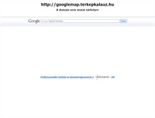 Tablet Screenshot of googlemap.terkepkalauz.hu